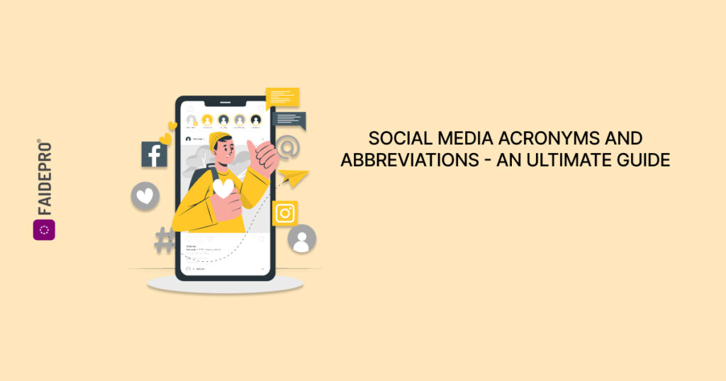 Social Media Acronyms And Abbreviations - An Ultimate Guide