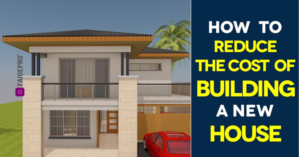 How to reduce home construction cost - Finance Guide