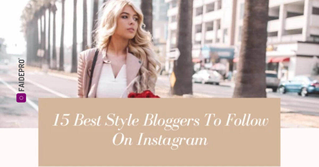 Best lifestyle bloggers, you need to follow on Instagram
